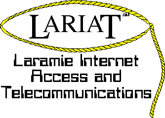 [This graphic is the logo of LARIAT: Laramie Internet Access and Telecommunications]